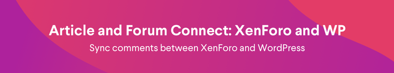 Article and Forum Connect: XenForo and WordPress